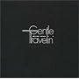 GENTLE TRAVELIN�f