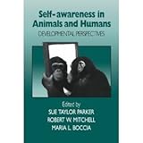 Self-awareness in animals and humans : developmental perspectives