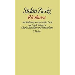 Stefan Zweig. Gesammelte Werke in Einzelb�nden: Rhythmen: Nachdichtungen ausgew�hlter Lyrik von Emile Verhaeren, Charles Baudelaire und Paul Verlaine. Gesammelte Werke in Einzelb�nden