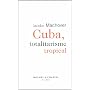 Cuba, totalitarisme tropical