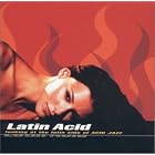 Latin Acid: Looking at the Latin Side of Acid Jazz by  Various Artists 