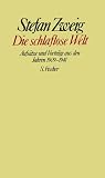 Stefan Zweig. Gesammelte Werke in Einzelb�nden: Die schlaflose Welt: Aufs�tze und Vortr�ge aus den Jahren 1909 - 1941. Gesammelte Werke in Einzelb�nden