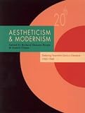 Aestheticism and Modernism: Debating Twentieth-Century Literature 1900-1960 (Twentieth-Century Literature: Texts and Debates)