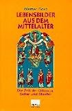 Produkt-Bild: Lebensbilder aus dem Mittelalter: Die Zeit der Ottonen, Salier und Staufer