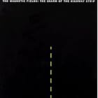 Click here to buy The Charm of the Highway Strip by  The Magnetic Fields .