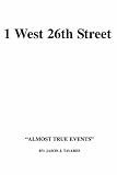 1 West 26th Street: Almost True Events