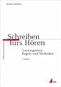 Schreiben fürs Hören: Trainingstexte, Regeln und Methoden (Praktischer Journalismus)