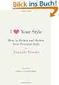 I Love Your Style: How to Define and Refine Your Personal Style