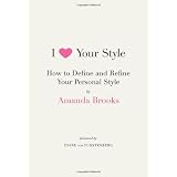 I Love Your Style: How to Define and Refine Your Personal Style