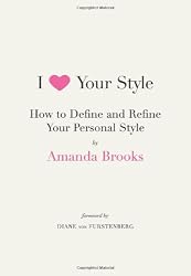 I Love Your Style: How to Define and Refine Your Personal Style
