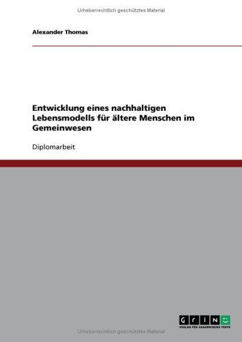 Entwicklung eines nachhaltigen Lebensmodells f�r �ltere Menschen im Gemeinwesen