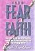 From Fear to Faith Overcoming fears in my Life Including Cancer