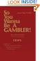 So You Wanna Be a Gambler!: Craps (Learn How to Win)