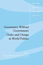 Governance without Government: Order and Change in World Politics (Cambridge Studies in International Relations)