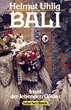 Bali. Insel der lebenden G�tter - Helmut Uhlig