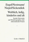 Produkt-Bild: Weiblich, ledig, kinderlos und alt: Soziale Netzwerke und Wohnbiographien alter alleinstehender Frauen