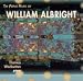 The Piano Music of William Albright - Five Chromatic Dances; Grand Sonata in Rag, etc.