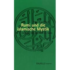 Rumi und die islamische Mystik: �ber das Menschenbild im Islam