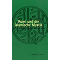 Rumi und die islamische Mystik: �ber das Menschenbild im Islam