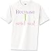 Because I Said So Parenting T-Shirt T-Shirt 6.1 Heavyweight