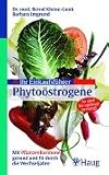 Ihr Einkaufsführer Phytoöstrogene: Mit Pflanzen-Hormonen gesund und fit durch die Wechseljahre