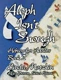Aleph Isnt Enough: Hebrew for Adults (Book 2)