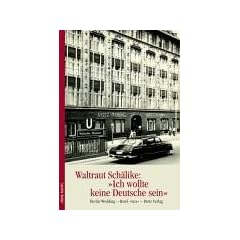 "Ich wollte keine Deutsche sein": Berlin-Wedding - Hotel "Lux" - Dietz Verlag. Tochter des ersten Verlagsleiters des Verlages