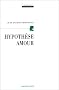 Hypoth�se amour