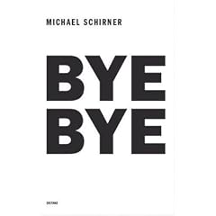 Bye Bye: Michael Schirner