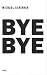 Produkt-Bild: Bye Bye: Michael Schirner