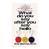 What Do You Say After Hello