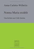 Nonna Maria erzaehlt: Geschichten aus Colle Sannita (German Edition)