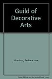 The saga of the renowned Guild of Decorative Arts