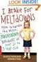 I Brake for Meltdowns