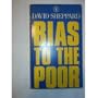 Bias to the Poor (Hodder Christian paperbacks)