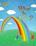 What Is Love?
