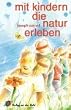 Mit Kindern die Natur erleben