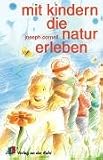Mit Kindern die Natur erleben - Joseph Cornell