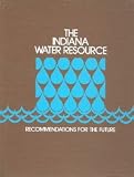 The Indiana Water Resource (Recommendations for the Future)
