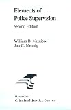Elements of Police Supervision (Glencoe Criminal Justice Series)