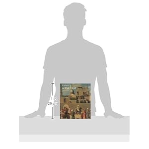 Venice & the East: The Impact of the Islamic World on Venetian Architecture 1100–1500