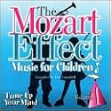 The Mozart Effect Music for Children Vol.1 Tune up Your Mind