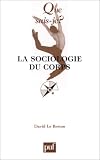 La Sociologie du corps par David Le Breton La Sociologie du corps par David Le Breton