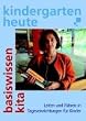 Kindergarten heute, Basiswissen Kita: Leiten und f�hren in Tageseinrichtungen f�r Kinder