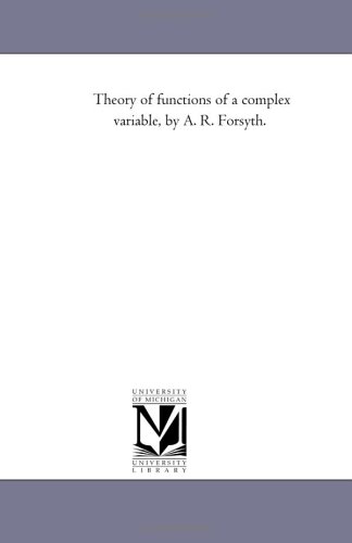 Theory of functions of a complex variable, by A. R. Forsyth.
