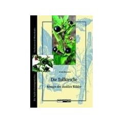 Die Tollkirsche: K�nigin der dunklen W�lder