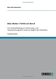 Max Weber: Politik als Beruf
