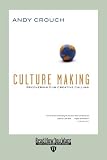 Culture Making: Recovering Our Creative Calling