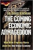 The Coming Economic Armageddon: What Bible Prophecy Warns about the New Global Economy [Hardcover]