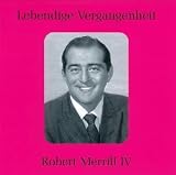 Lebendige Vergangenheit: Robert Merrill IV